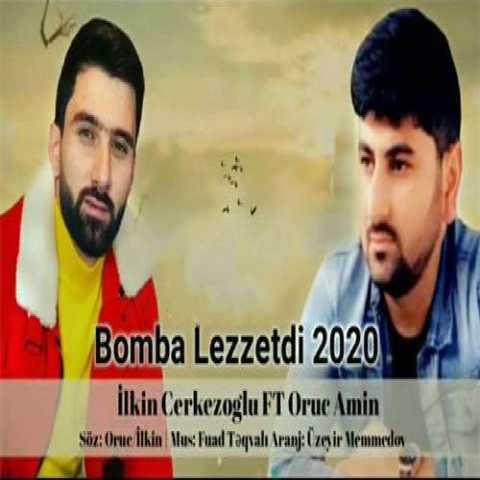 آهنگ ایلکین چرکز اوغلو بومبا لذتدی