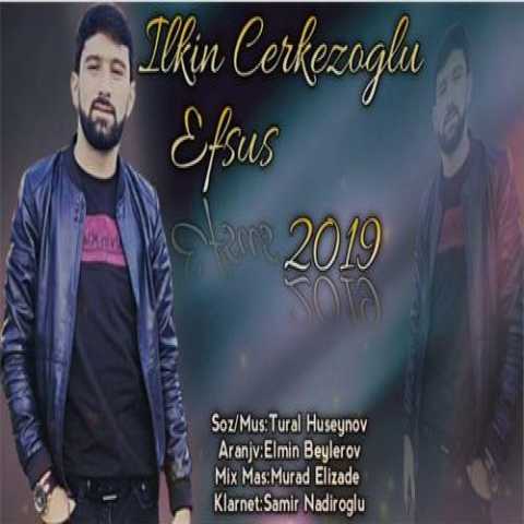 آهنگ ایلکین چرکز اوغلو افسوس 