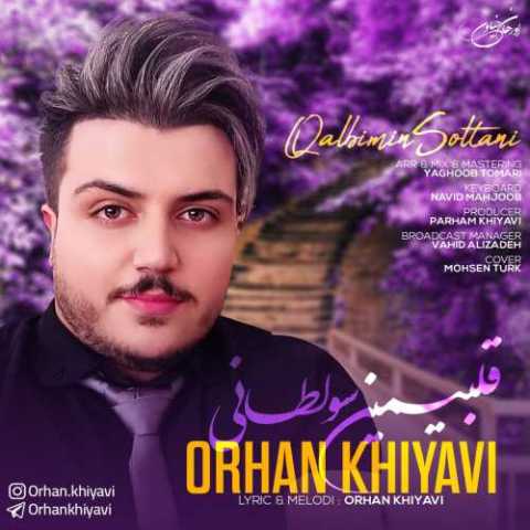 آهنگ اورهان خیاوی قلبیمین سلطانی