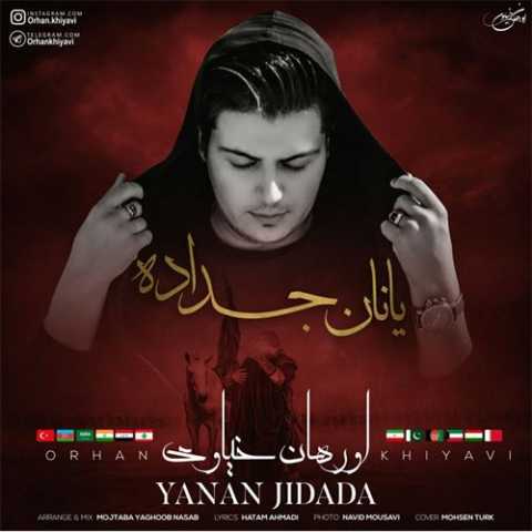 آهنگ اورهان خیاوی یانان جداده 