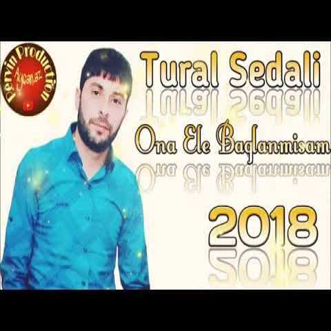آهنگ تورال صدالی Ona Ele Baglanmisam