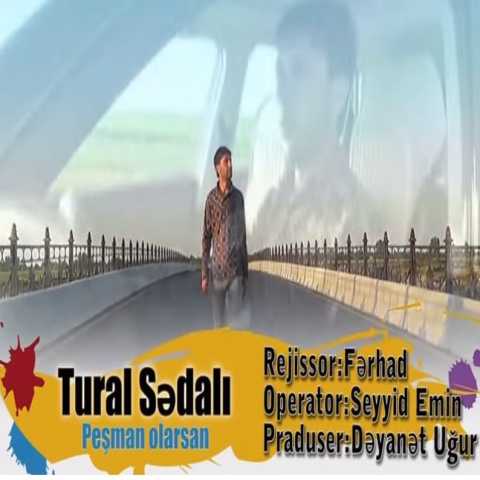 آهنگ تورال صدالی پشمان اولارسان 