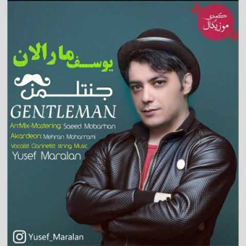 آهنگ یوسف مارالان جنتل من