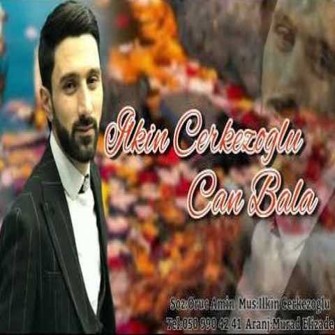 آهنگ ایلکین چرکز اوغلو جان بالا 