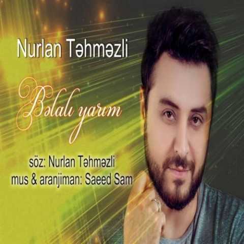 آهنگ نورلان تهمزلی بلالی یاریم