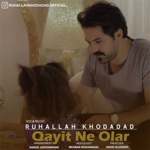 آهنگ روح الله خداداد قاییت نه اولار 