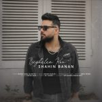 دانلود آهنگ شاهین بنان بغلم کن